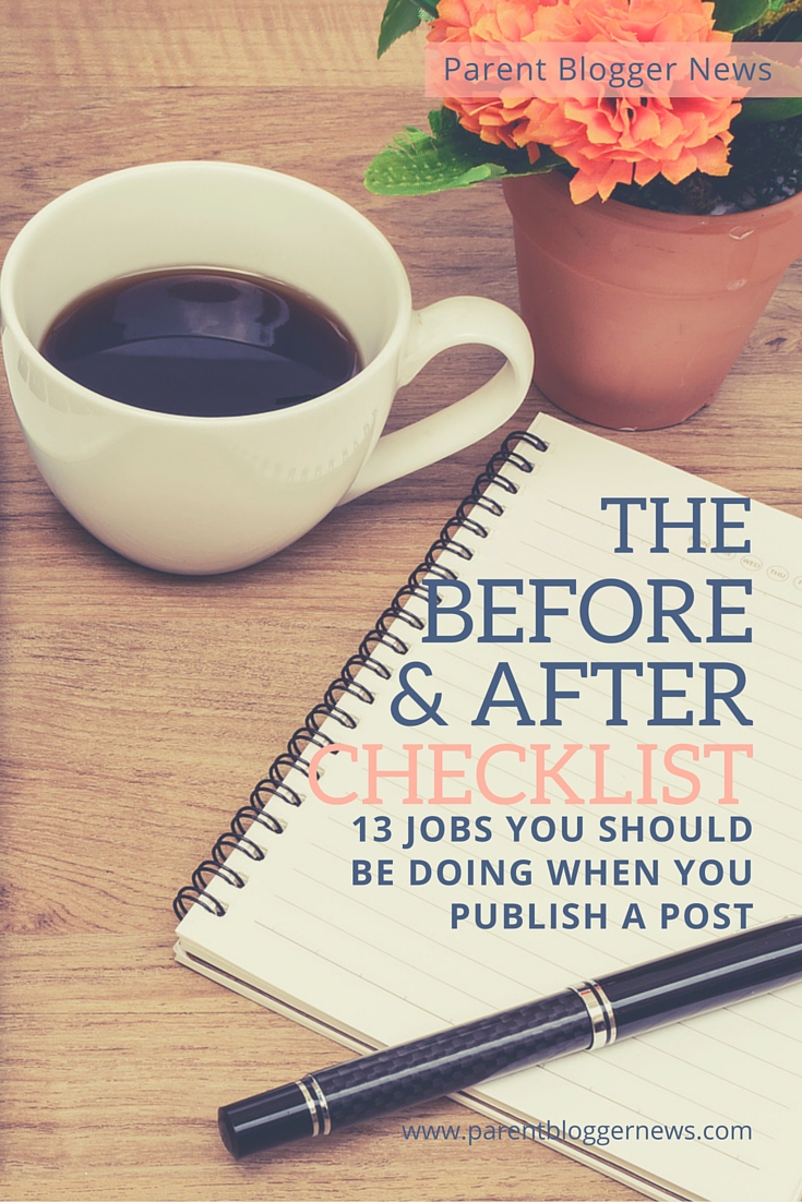 The Before & After Blog Post Checklist - 13 Jobs you should be doing when you publish a new post.
